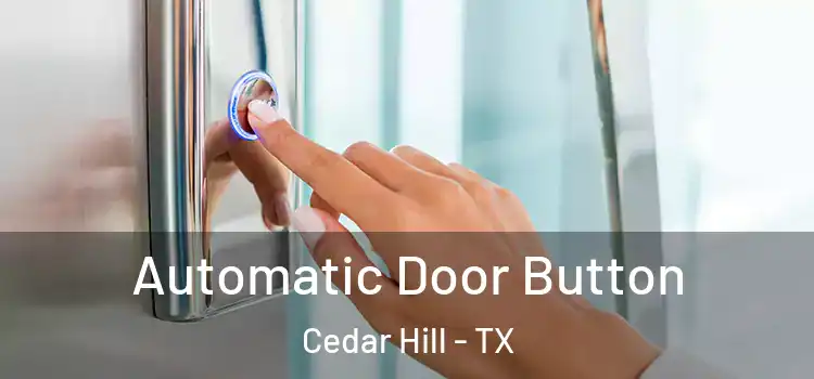 Automatic Door Button Cedar Hill - TX