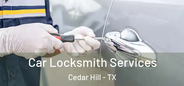 Car Locksmith Services Cedar Hill - TX