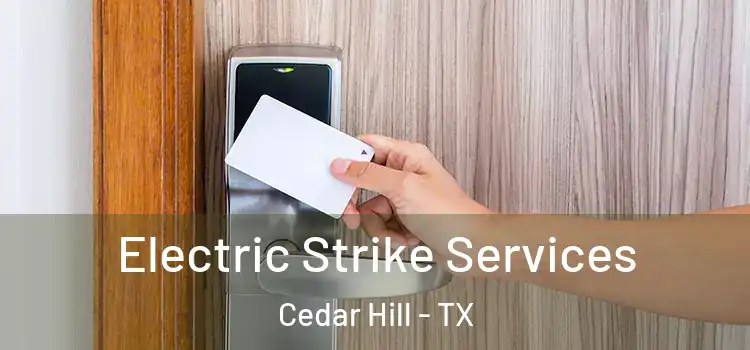 Electric Strike Services Cedar Hill - TX