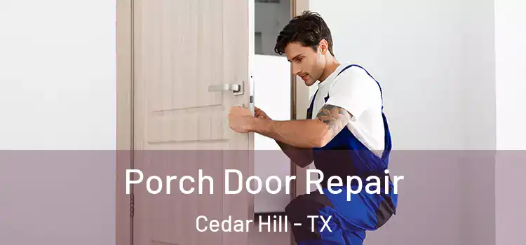  Porch Door Repair Cedar Hill - TX