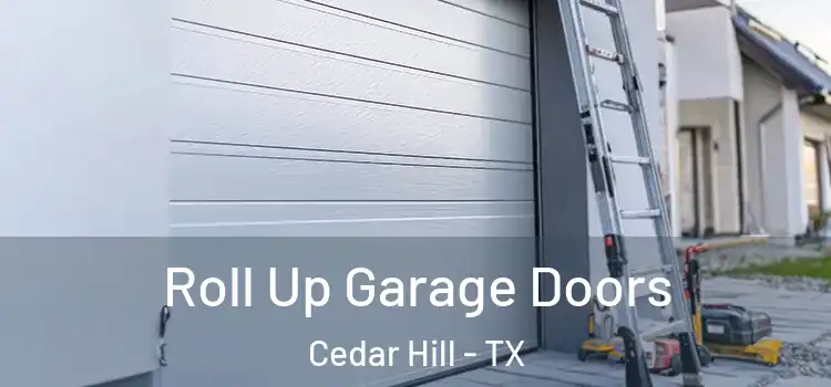  Roll Up Garage Doors Cedar Hill - TX