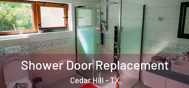 Shower Door Replacement Cedar Hill - TX